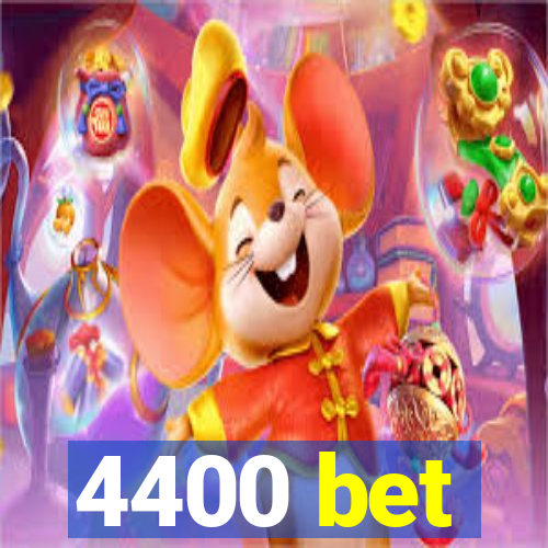 4400 bet